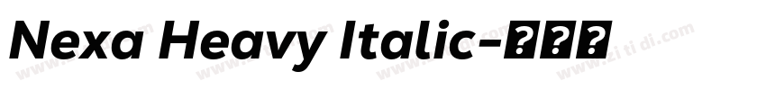 Nexa Heavy Italic字体转换 Nexa Heavy Italic字体转换